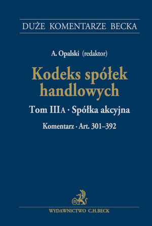 Kodeks spółek handlowych, Tom III A Spółka akcyjna. Komentarz do artykułów 301-456 Duże Komentarze Becka