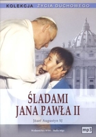 Kolekcja życia duchowego Śladami Jana Pawła II Audiobook CD Audio
