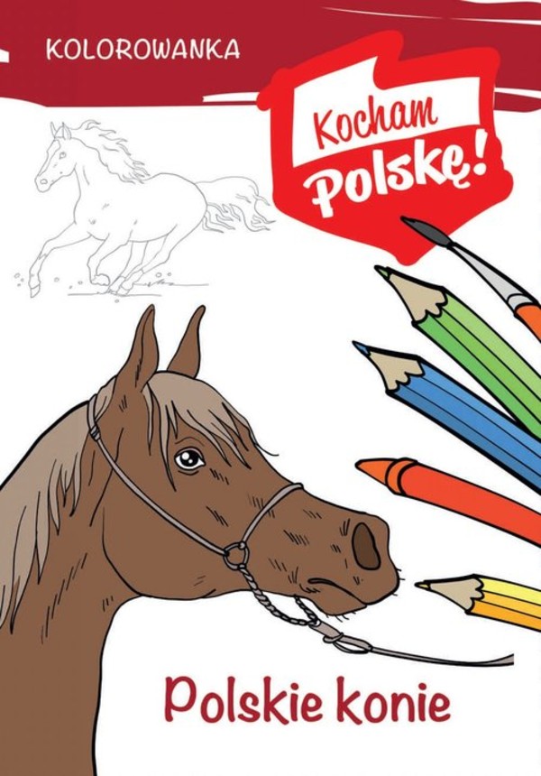 Kolorowanka Polskie konie Kocham Polskę
