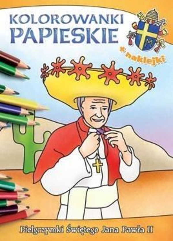 Kolorowanki papieskie. Pielgrzymki Świętego Jana Pawła II