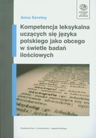 Kompetencja leksykalna uczących się języka polskiego jako obcego w świetle badań ilościowych + CD