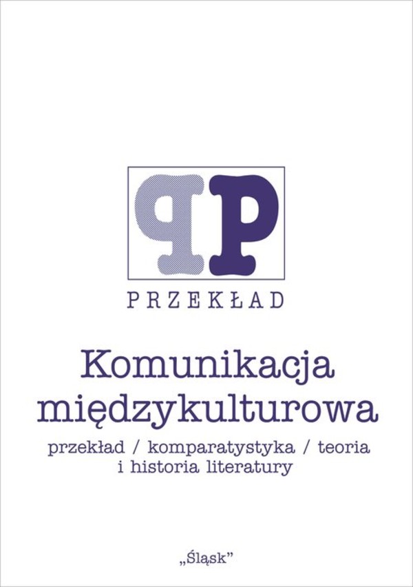 Komunikacja międzykulturowa Przekład/komparatystyka/teoria i historia literatury