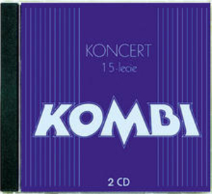 Koncert 15-lecia Kombi