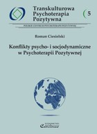 Konflikty psycho i socjodynamiczne w Psychoterapii Pozytywnej Psychoterapii Pozytywnej 5