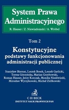 Konstytucyjne podstawy funkcjonowania administracji publicznej System Prawa Administracyjnego tom 2