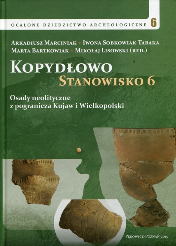 Kopydłowo Stanowisko 6 Osady neolityczne z pogranicza Kujaw i Wielkpolski
