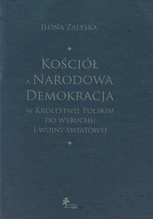 Kościół a Narodowa Demokracja w Królestwie Polskim do wybuchu I wojny światowej