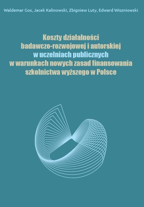 Koszty działalności badawczo-rozwojowej i autorskiej w uczelniach publicznych w warunkach nowych zasad finansowania szkolnictwa wyższego w Polsce