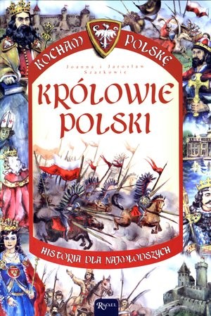 Królowie Polski Kocham Polskę. Historia dla najmłodszych