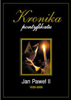 KRONIKA PONTYFIKATU Jan Paweł II 1920-2005
