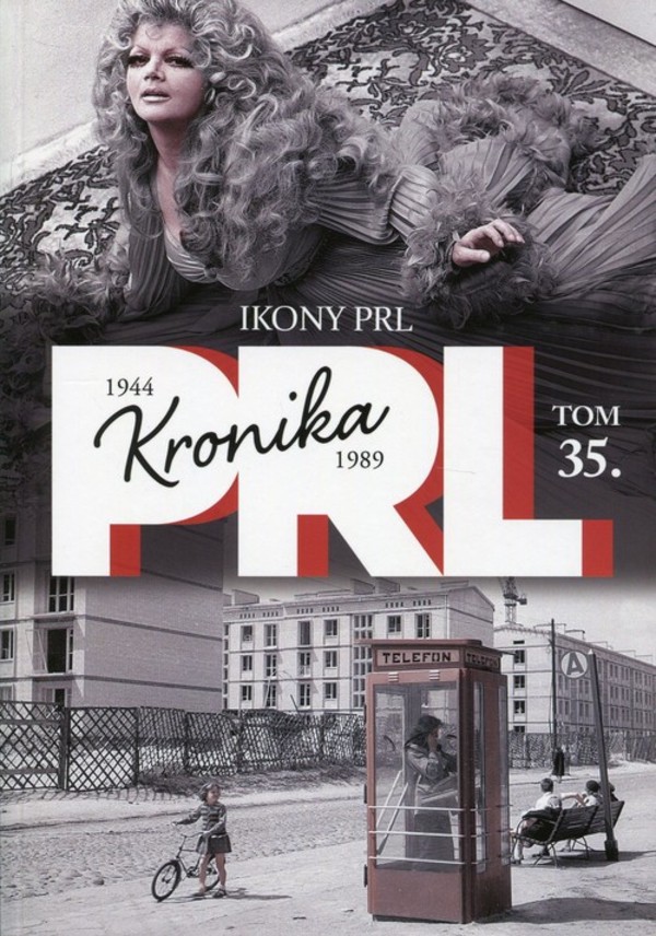 Kronika PRL 1944-1989. Ikony PRLu Tom 35