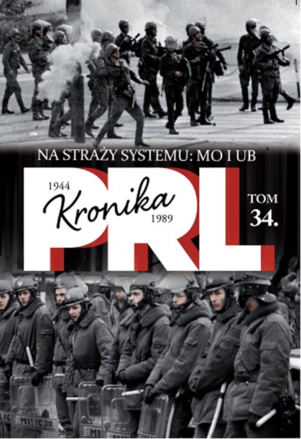 Kronika PRL 1944-1989. Na straży systemu: MO i UB Tom 34