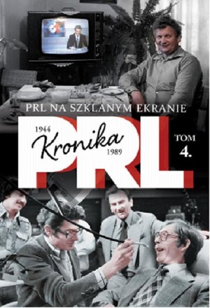 Kronika PRL 1944-1989. PRL na szklanym ekranie Tom 4