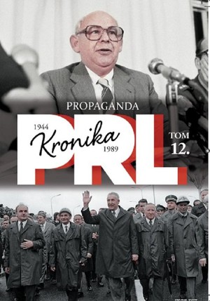 Kronika PRL 1944-1989. Propaganda Tom 12