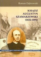 Ksiądz Augustyn Szamarzewski 1832-1891