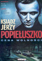 Ksiądz Jerzy Popiełuszko - Cena wolności