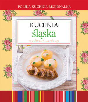 Kuchnia śląska Polska kuchnia regionalna