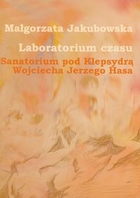 Laboratorium czasu Sanatorium pod Klepsydrą Wojciecha Jerzego Hasa + DVD