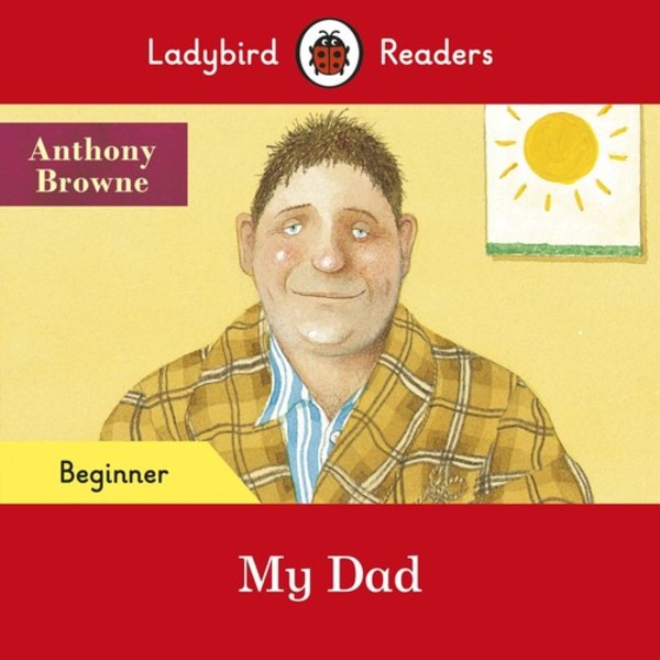 My Dad Ladybird Readers Beginner Level