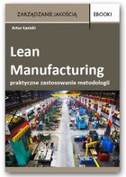Lean Manufacturing - praktyczne zastosowanie metodologii