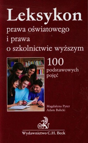 Leksykon prawa oświatowego i prawa o szkolnictwie wyższym 100 podstawowych pojęć
