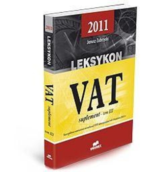 Leksykon VAT 2011 suplement - tom III