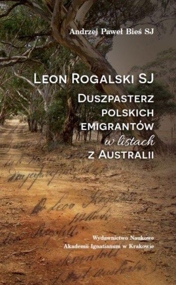 Leon Rogalski SJ Duszpasterz polskich emigrantów w listach z Australii