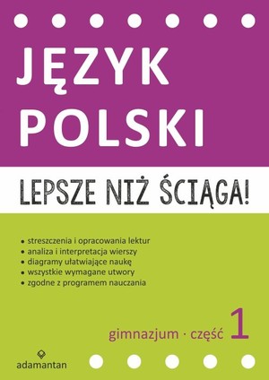 Lepsze niż ściąga Język polski 1. klasa gimnazjum