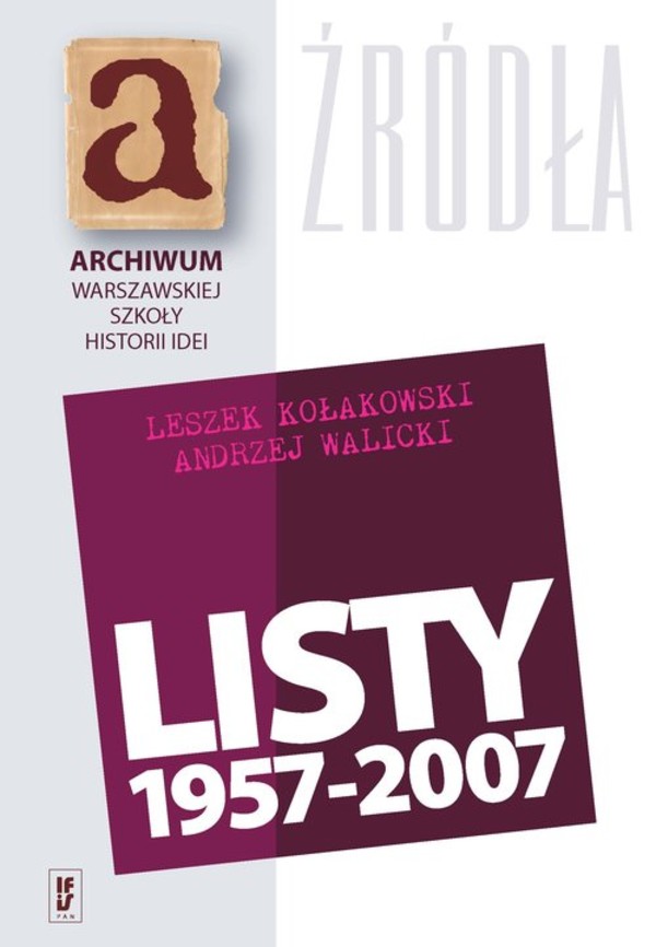 Listy 1957-2007. Leszek Kołakowski Andrzej Walicki