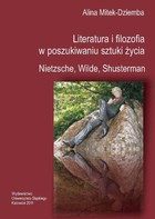 Literatura i filozofia w poszukiwaniu sztuki życia: Nietzsche, Wilde, Shusterman - 03 Rozdz. 2, cz. 2. Estetyzacja nowoczesna i niewczesna, czyli Fryderyk Nietzsche: Nauczanie i autokreacja