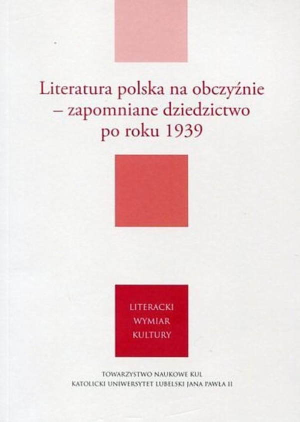 Literatura polska na obczyźnie Zapomniane dziedzictwo po roku 1939