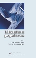 Literatura popularna. T. 2: Fantastyczne kreacje światów - 11 Wątki fantastyczne w staropolskiej twórczości sowizdrzałów i babińczyków