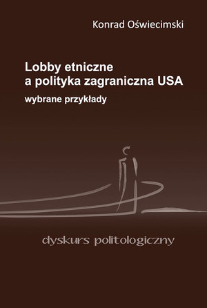 Lobby etniczne a polityka zagraniczna USA Wybrane przykłady