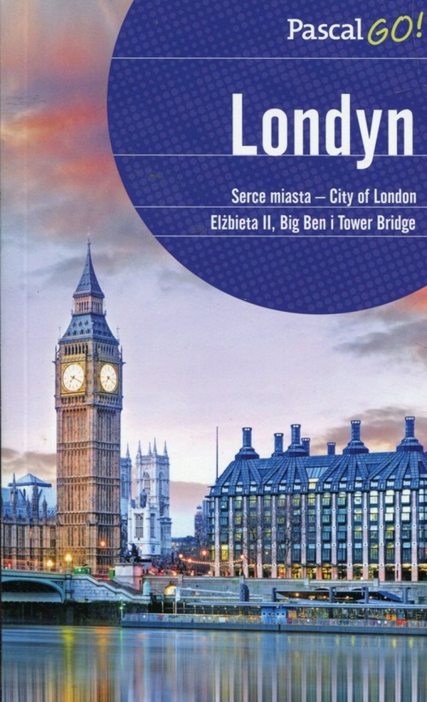 Londyn Serce miasta - City of London. Elżbieta II, Big Ben i Tower Bridge