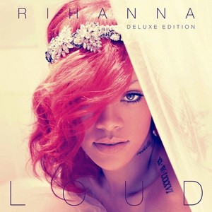 Loud (Deluxe Edition)