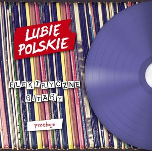 Lubię polskie: Elektryczne gitary - Przeboje