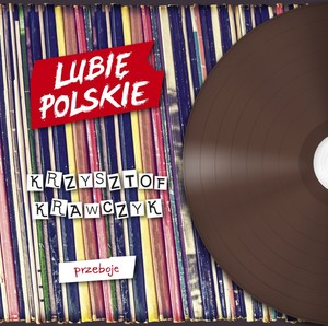 Lubie polskię: Krzysztof Krawczyk - Przeboje