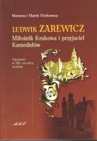 Ludwik Zarewicz. Miłośnik Krakowa i przyjaciel Kamedułów