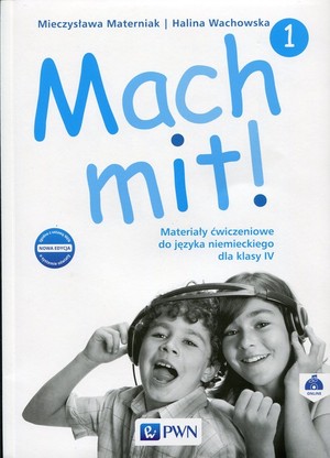 Mach mit! 1. Materiały ćwiczeniowe do języka niemieckiego dla klasy 4