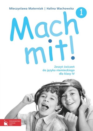 Mach mit! 1. Zeszyt ćwiczeń do języka niemieckiego dla klasy 4
