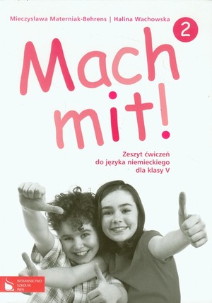 Mach mit! 2. Zeszyt ćwiczeń do języka niemieckiego dla klasy 5