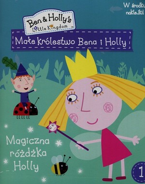 Magiczna różdżka Holly Małe Królestwo Bena i Holly 1