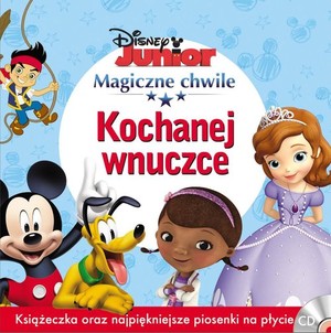 Magiczne Chwile Disney Junior KOCHANEJ WNUCZCE