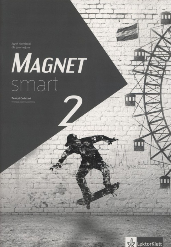 Magnet Smart 2. Język niemiecki dla gimnazjum. Zeszyt ćwiczeń. Wersja podstawowa