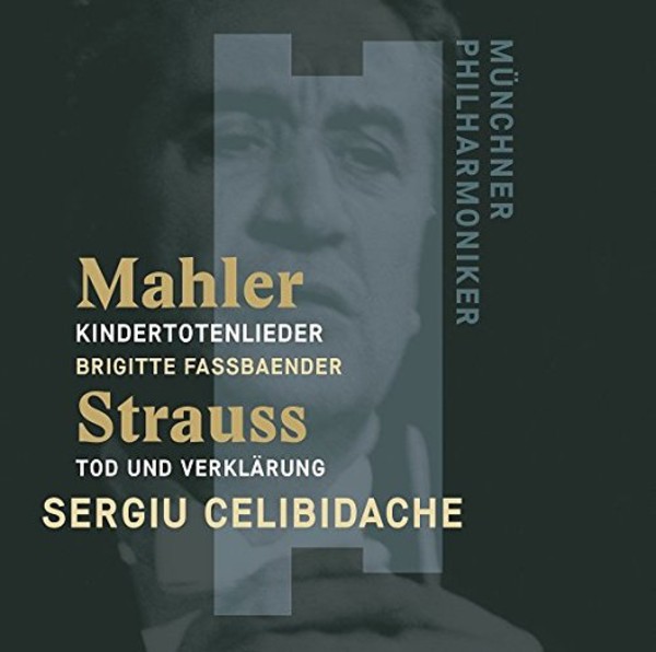 Mahler: Kindertotenlieder, Strauss: Tod und Verklarung