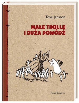 MAŁE TROLLE I DUŻA POWÓDŹ edycja na 100. rocznicę urodzin Tove Jansson