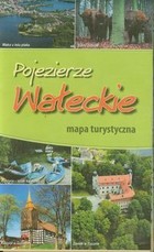 Mapa turystyczna. Pojezierze Wałeckie