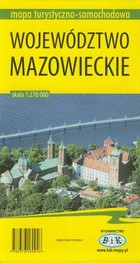 Mapa turystyczno-samochodowa. Województwo mazowieckie Skala 1:270 000