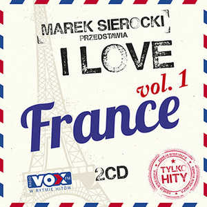 Marek Sierocki przedstawia: I Love France vol. 1