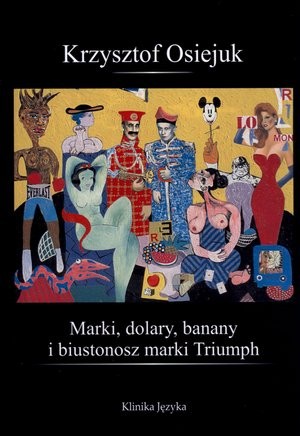Marki, dolary, banany i biustonosz marki Triumph
